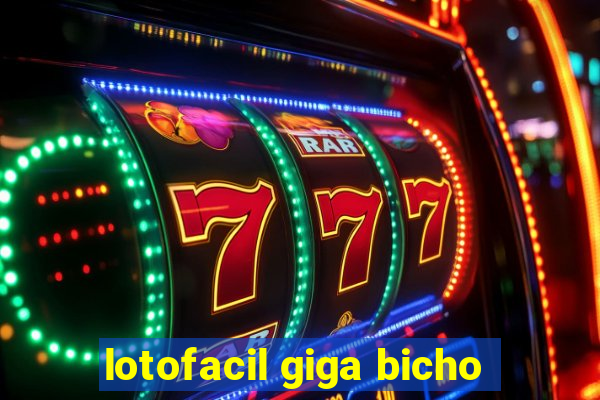 lotofacil giga bicho